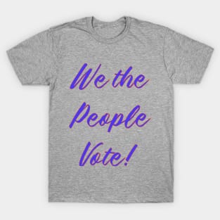 We the people vote T-Shirt